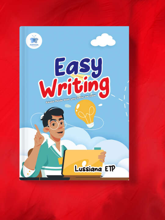 Easy Writing (Rahasia Menulis Ilmiah yang Efektif dan Efisien) Penulis:  Lussiana ETP