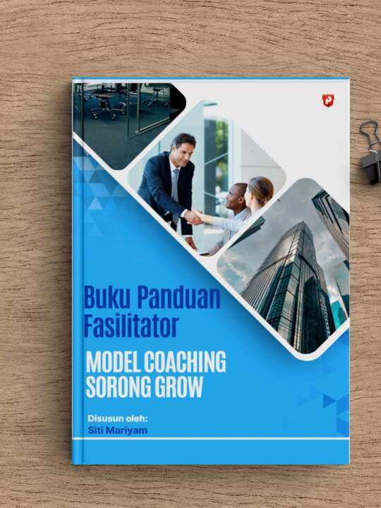 Buku Panduan Fasilitator Model  Coaching Sorong Grow (Penulis: Siti Mariyam, S.E., M.A.)