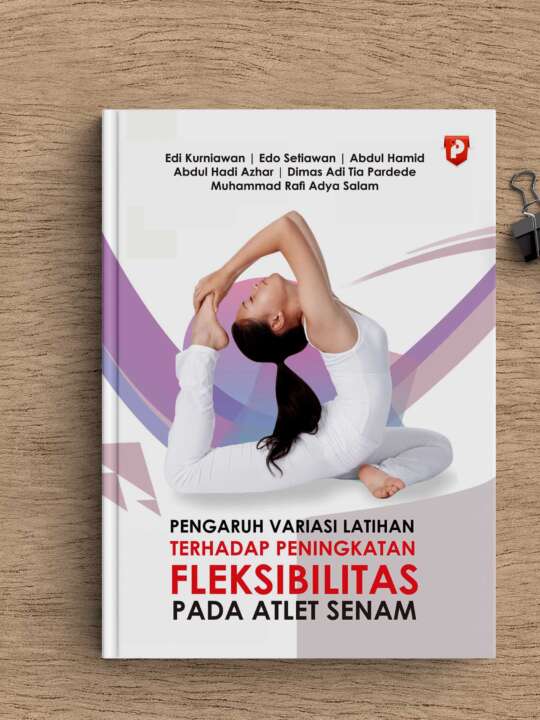 Pengaruh Variasi Latihan terhadap Peningkatan Fleksibilitas pada Atlet Senam (Penulis: Edi Kurniawan, Edo Setiawan, Abdul Hamid, Dimas Adi Tia Pardede, Abdul Hadi Azhar, Muhammad Rafi Adya Salam)
